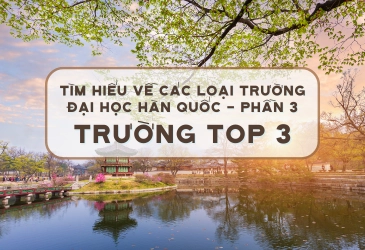 tim-hieu-ve-cac-loai-truong-dai-hoc-han-quoc-phan-3-truong-top-3