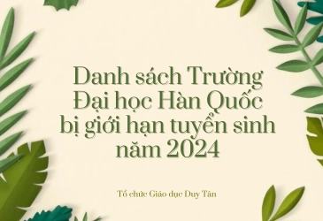danh-sach-truong-dai-hoc-han-quoc-bi-gioi-han-tuyen-sinh-nam-2024