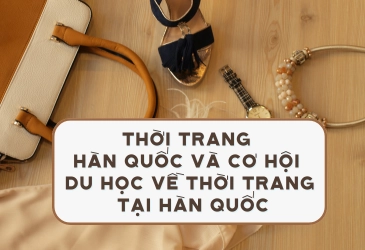 thoi-trang-han-quoc-va-co-hoi-du-hoc-thoi-trang-tai-han-quoc